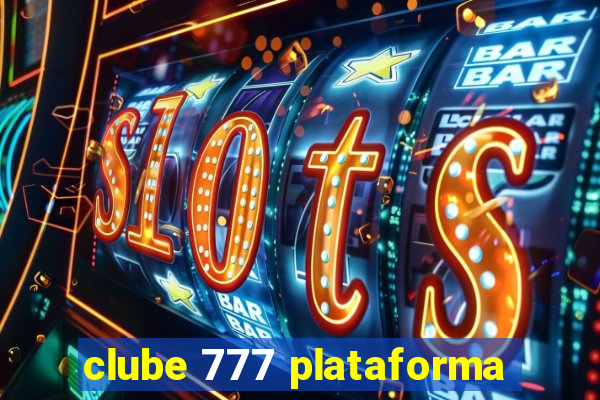 clube 777 plataforma